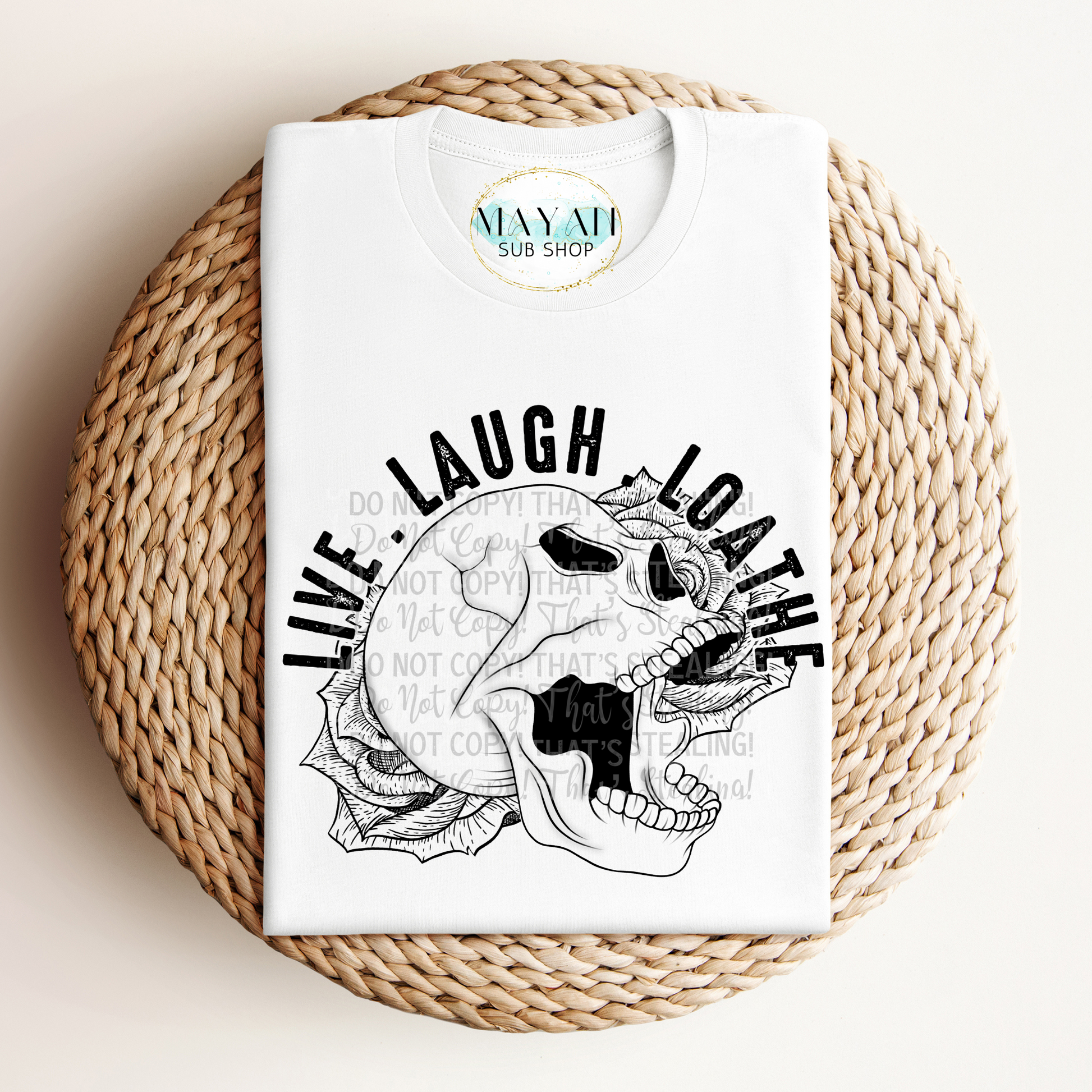 Live laugh loathe shirt. -Mayan Sub Shop