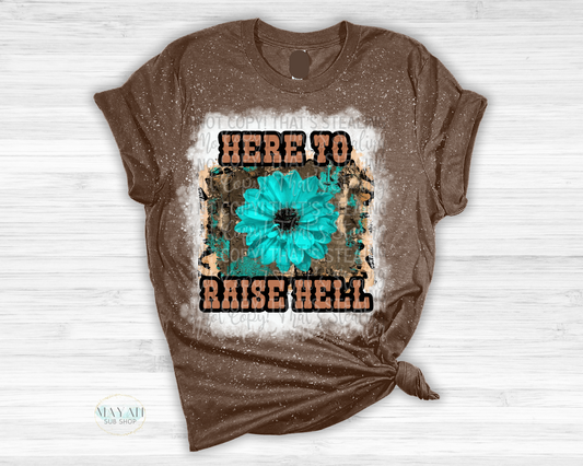 Here to raise hell in heather brown bleached shirt. -Mayan Sub Shop