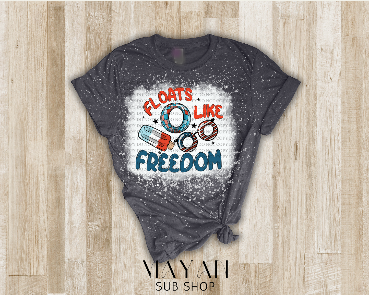 Floats like freedom bleached shirt - Mayan Sub Shop