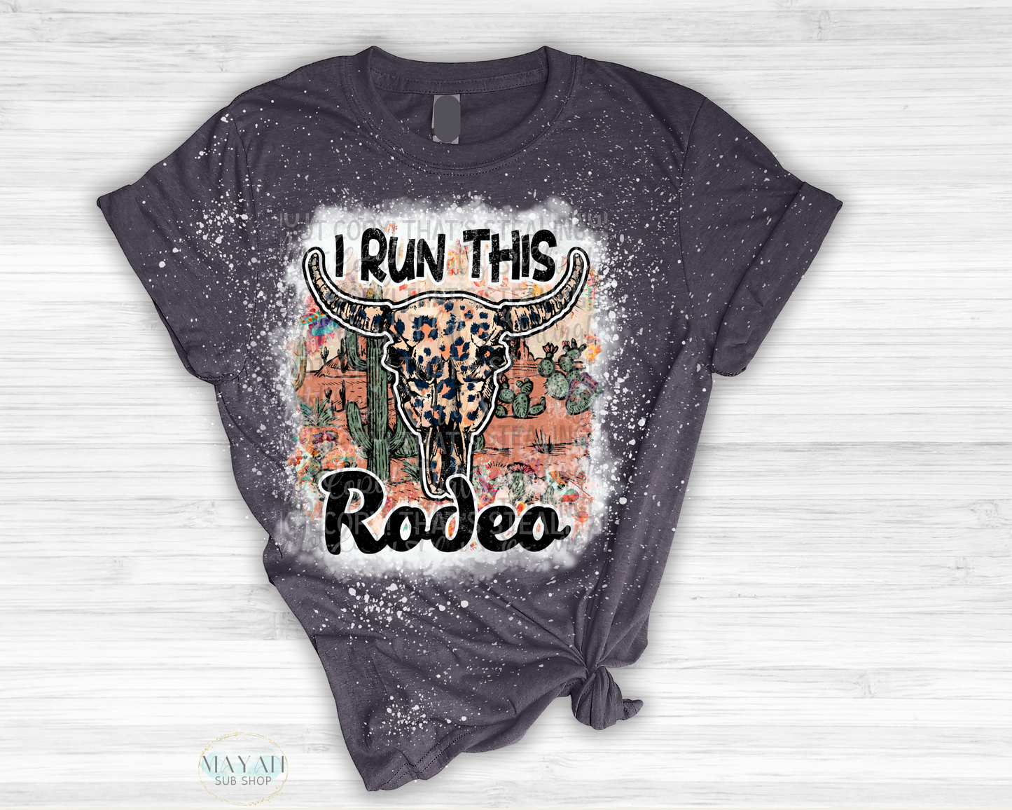 I Run This Rodeo Bleached Shirt - Mayan Sub Shop