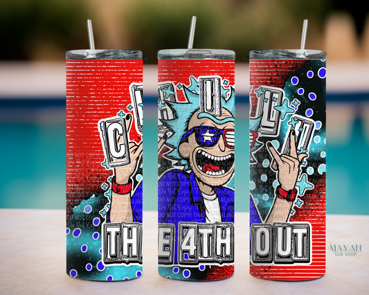 Chill the 4th out tumbler. -Mayan Sub Shop