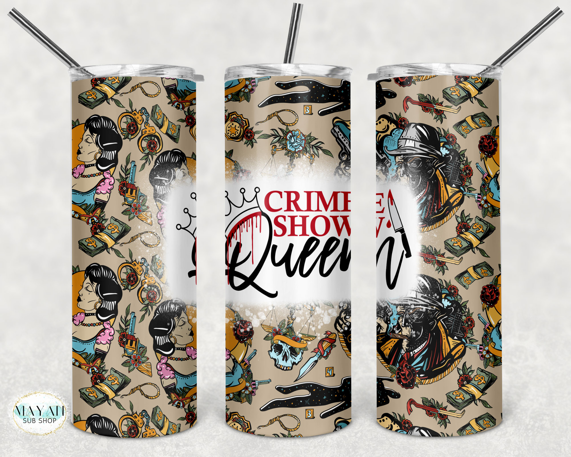 Crime show queen tumbler. -Mayan Sub Shop