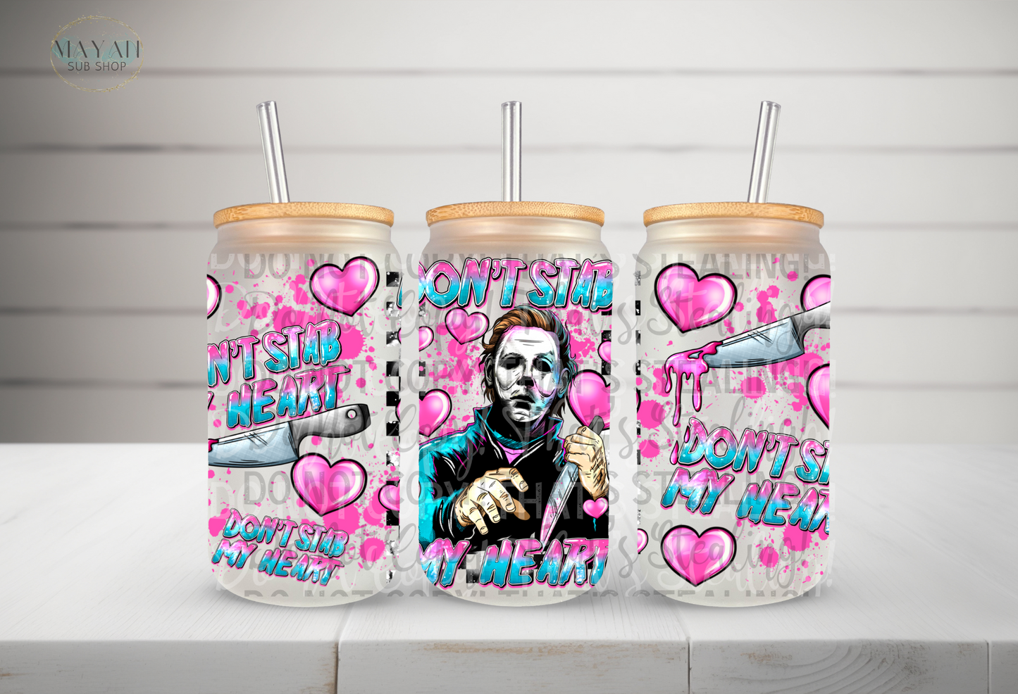 Don't stab my heart 18 oz. frosted glass can. -Mayan Sub Shop