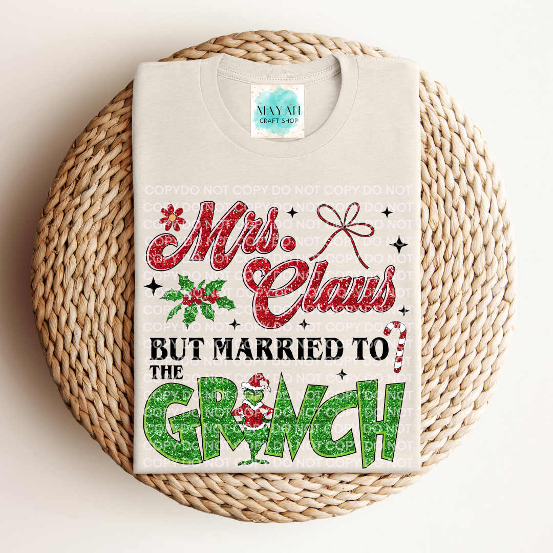 Mrs. Claus married to grinch heather dust shirt. -Mayan Craft Shop