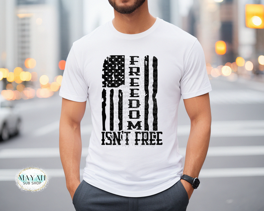 Freedom Isn't Free Shirt