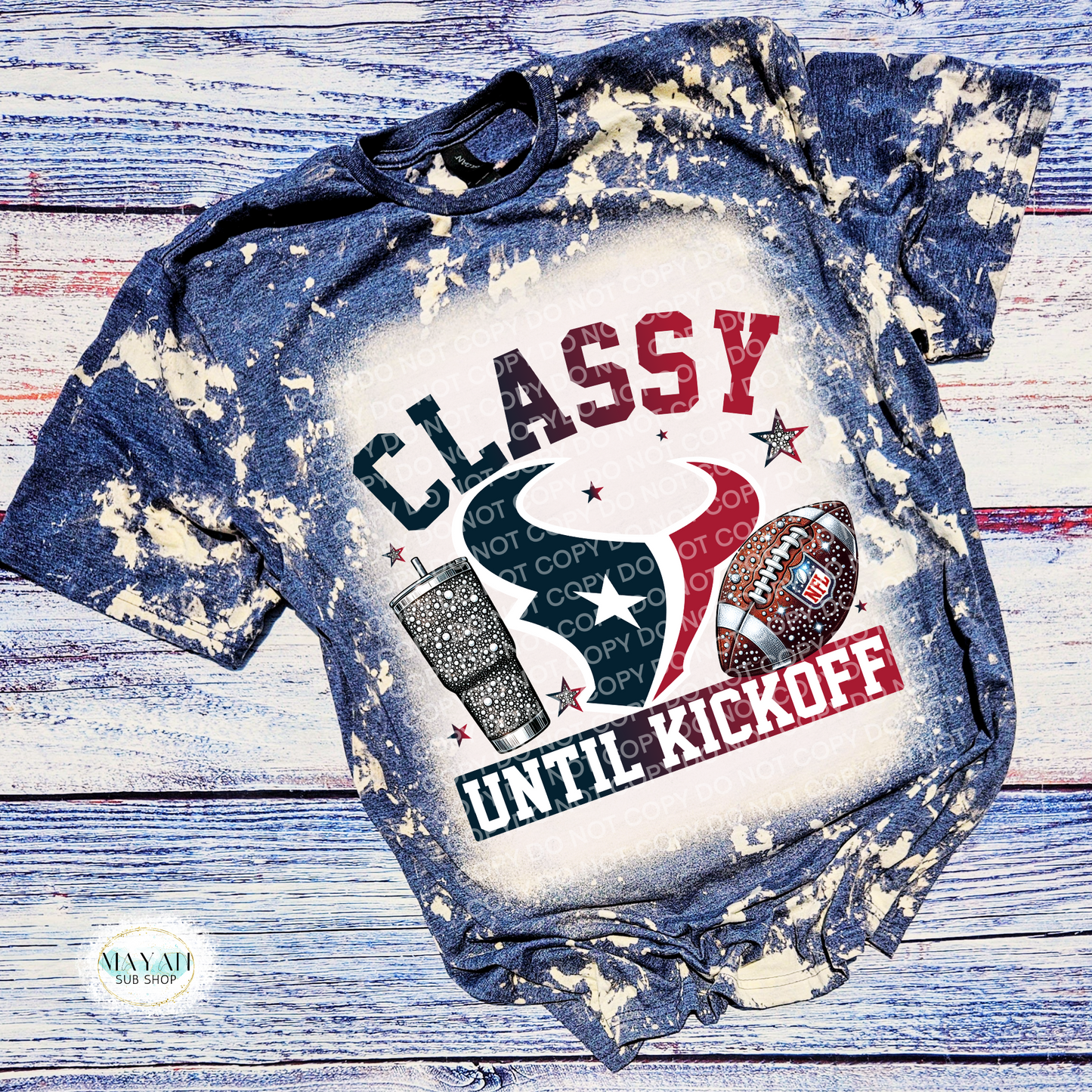 Classy Until Kickoff Houston Football Bleached Tee