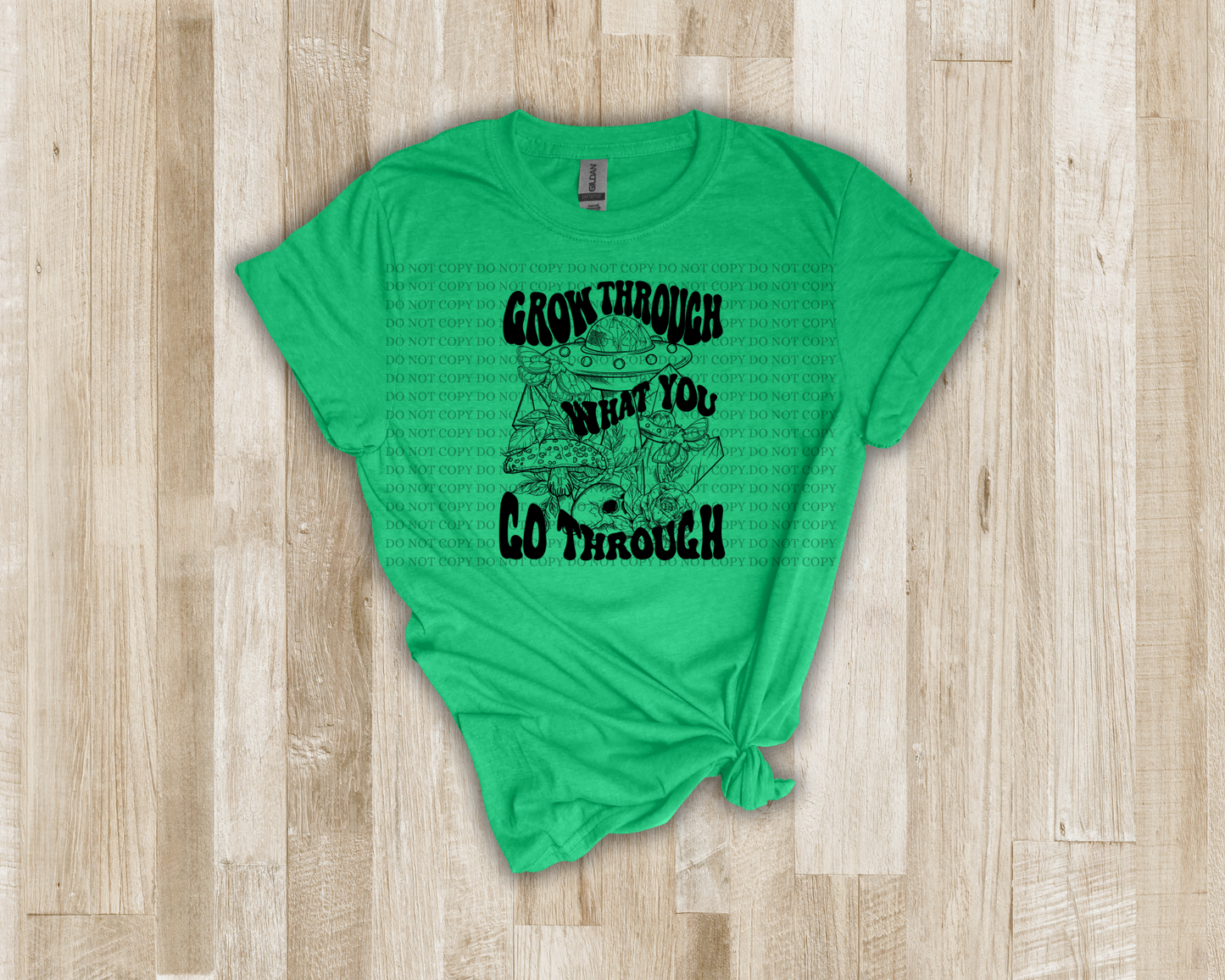 Grow through what you go through in a heather irish green shirt. - Mayan Sub Shop