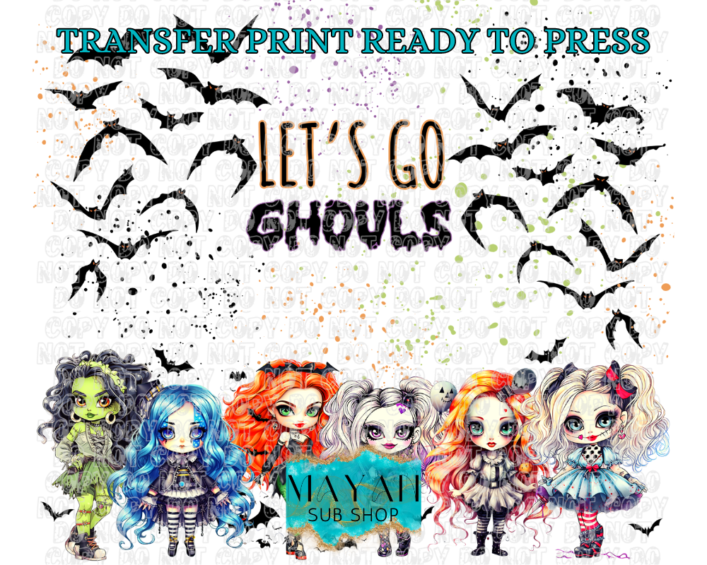 Let's go ghouls TW transfer print. -Mayan Sub Shop