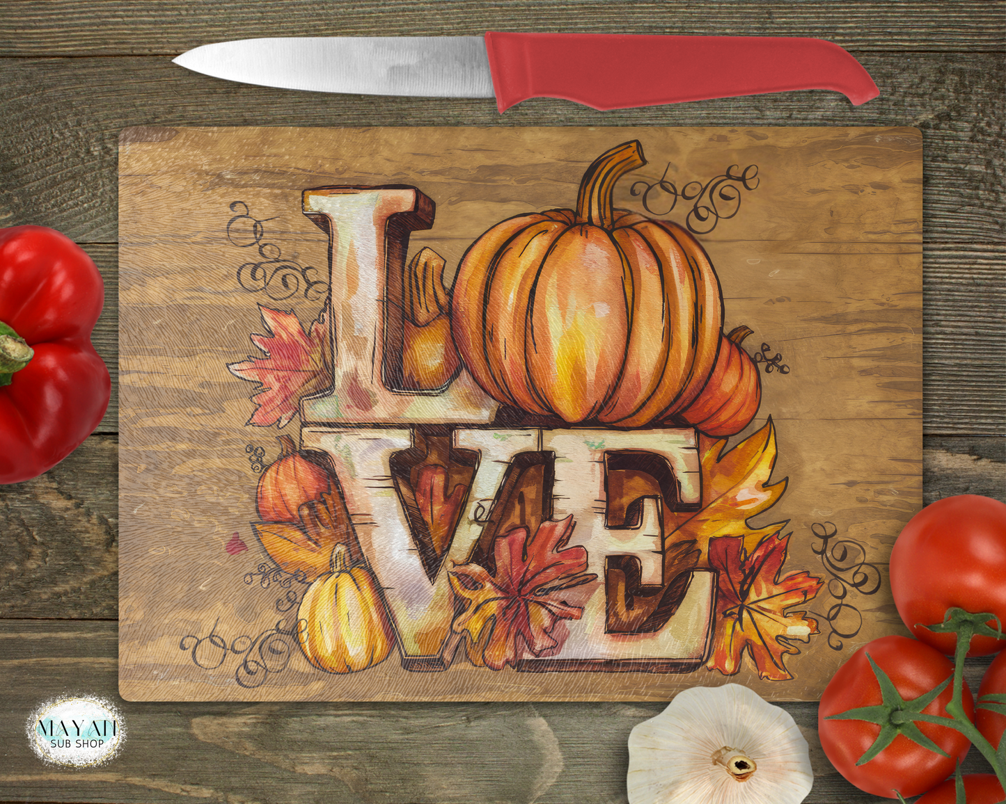 Fall love cutting board. -Mayan Sub Shop