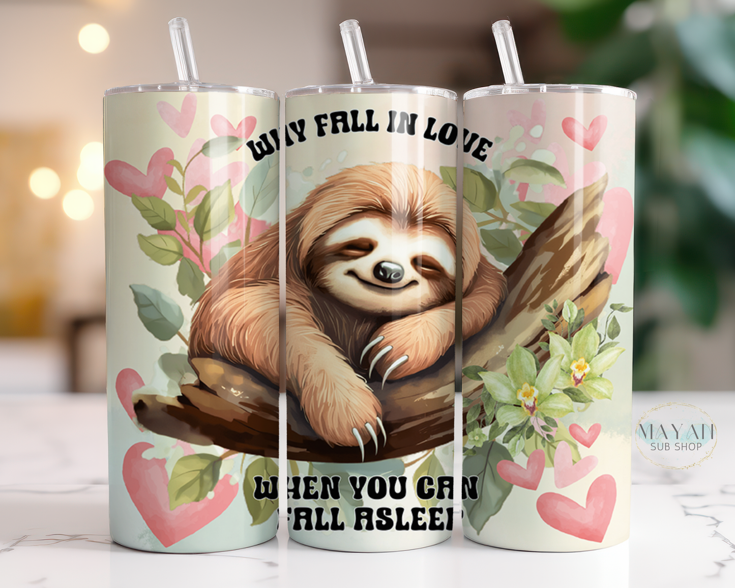 Love sloth 20 oz. skinny tumbler. -Mayan Sub Shop