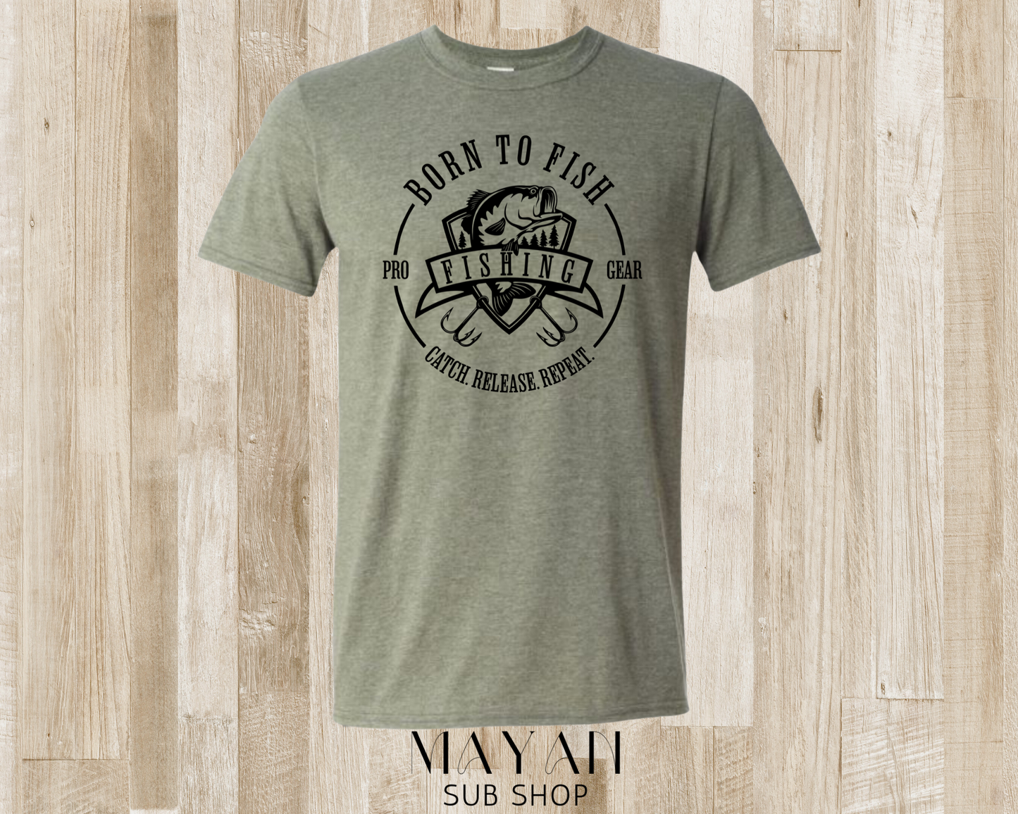 Born to fish shirt - Mayan Sub Shop