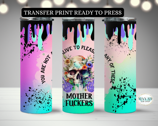 Not Alive To Please Transfer Print