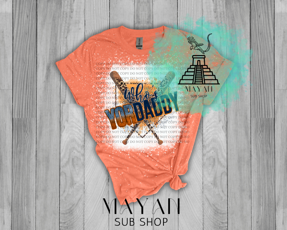 Who's Yordaddy Bleached Shirt - Mayan Sub Shop