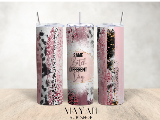 Same bitch different say 20 oz. skinny tumbler with pink and cowhide brush strokes all around.