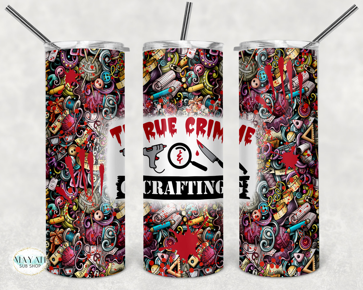 True crime crafting tumbler. -Mayan Sub Shop